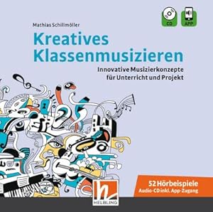 Imagen del vendedor de Kreatives Klassenmusizieren. Audio-CD inkl. HELBLING Media App a la venta por Wegmann1855
