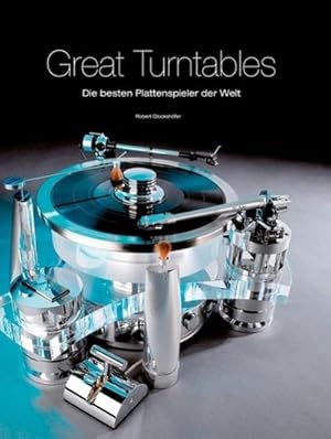 Seller image for Great Turntables: Die besten Plattenspieler der Welt for sale by Wegmann1855