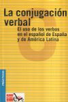 Imagen del vendedor de La conjugacin verbal: el uso de los verbos en el espaol de Espaa y de Amrica Latina a la venta por AG Library