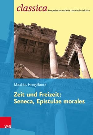 Seller image for Zeit und Freizeit: Seneca, Epistulae morales for sale by Wegmann1855
