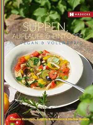 Bild des Verkufers fr Suppen, Auflufe und Eintpfe vegan & vollwertig zum Verkauf von Wegmann1855