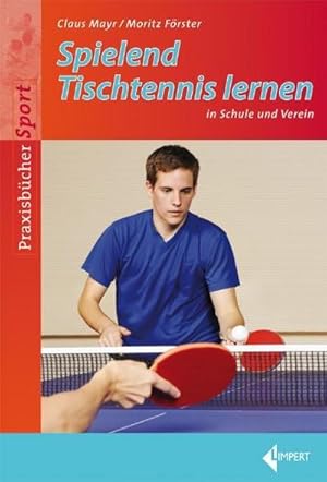 Imagen del vendedor de Spielend Tischtennis lernen in Schule und Verein a la venta por Wegmann1855