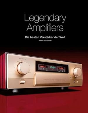 Seller image for Legendary Amplifiers: Die besten Verstrker der Welt for sale by Wegmann1855