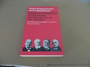 Bild des Verkufers fr Weder Kommunismus noch Kapitalismus" : brgerl. Sozialreform in Deutschland vom Vormrz bis zur ra Adenauer. hrsg. von Rdiger vom Bruch. Mit Beitr. von Rdiger vom Bruch . / Bcher zur Sozialgeschichte und sozialen Bewegung zum Verkauf von Versandantiquariat Schfer