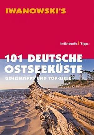 Seller image for 101 Deutsche Ostseekste - Geheimtipps und Top-Ziele for sale by Wegmann1855