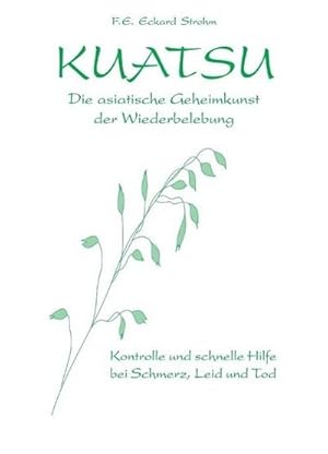 Seller image for Kuatsu. Die asiatische Geheimkunst der Wiederbelebung for sale by Wegmann1855