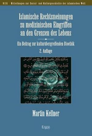 Seller image for Islamische Rechtsmeinungen zu medizinischen Eingriffen an den Grenzen des Lebens for sale by Wegmann1855