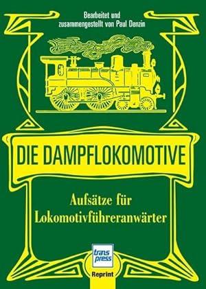 Seller image for Die Dampflokomotive for sale by Wegmann1855
