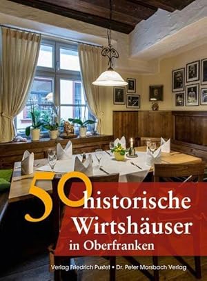 Image du vendeur pour 50 historische Wirtshuser in Oberfranken mis en vente par Wegmann1855