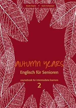 Imagen del vendedor de Autumn Years. Englisch fr Senioren. coursebook for intermediate learners 2 a la venta por Wegmann1855