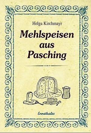 Seller image for Mehlspeisen aus Pasching for sale by Wegmann1855