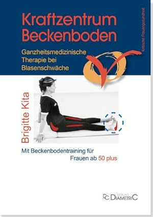 Seller image for Kraftzentrum Beckenboden: Ganzheitsmedizinische Therapie bei Blasenschwche mit Beckenbodentraining fr Frauen ab 50 plus for sale by Wegmann1855