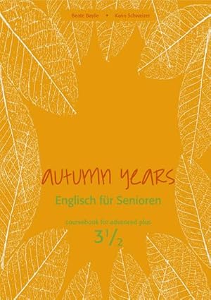 Imagen del vendedor de Autumn Years - Englisch fr Senioren 3 1/2 - Advanced Plus - Coursebook a la venta por Wegmann1855