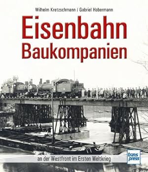 Seller image for Eisenbahn-Baukompanien for sale by Wegmann1855