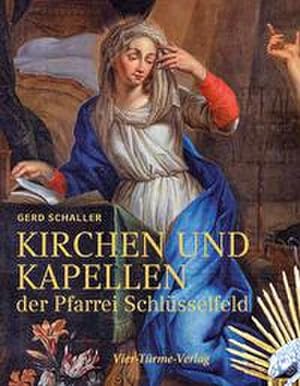Seller image for Kirchen und Kapellen der Pfarrei Schlsselfeld for sale by Wegmann1855