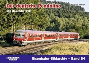 Seller image for Eisenbahn-Bildarchiv 64. Der deutsche Pendolino for sale by Wegmann1855