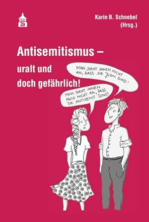 Imagen del vendedor de Antisemitismus - uralt und doch gefhrlich! a la venta por Wegmann1855