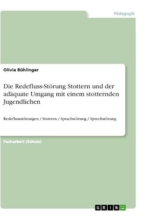 Seller image for Die Redefluss-Strung Stottern und der adquate Umgang mit einem stotternden Jugendlichen for sale by Wegmann1855