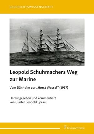 Seller image for Leopold Schuhmachers Weg zur Marine - Vom Dnholm zur "Horst Wessel" (1937) for sale by Wegmann1855