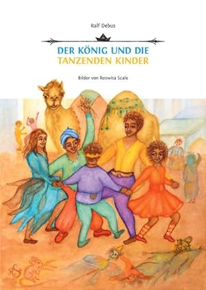 Seller image for Der Knig und die tanzenden Kinder for sale by Wegmann1855