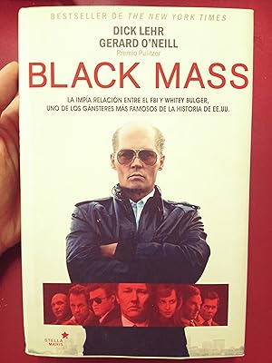 Seller image for Black Mass. La impa relacin entre el FBI y Whitey Bulger for sale by Librera Eleutheria
