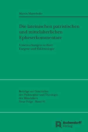 Seller image for Die lateinischen patristischen und mittelalterlichen Epheserbriefkommentare for sale by Wegmann1855