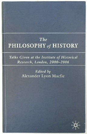 Imagen del vendedor de The Philosophy of History: Talks Given at the Institute of Historical Research, London, 2000-2006 a la venta por PsychoBabel & Skoob Books
