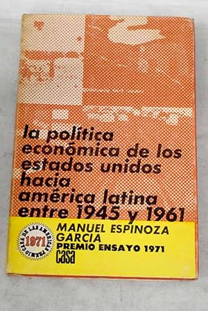 Seller image for La poltica econmica de los Estados Unidos hacia Amrica Latina entre 1945 y 1961 for sale by Alcan Libros