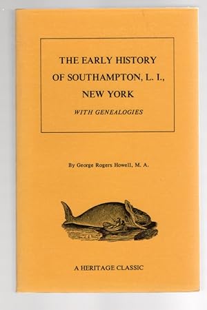 Imagen del vendedor de The Early History of Southampton, L. I. , New York, with Genealogies a la venta por McCormick Books