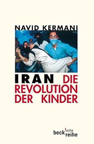 Bild des Verkufers fr Iran : die Revolution der Kinder. Beck'sche Reihe ; 1485 zum Verkauf von Antiquariat Buchhandel Daniel Viertel