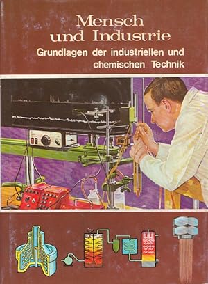 Seller image for Mensch und Industrie - Grundlagen der industriellen und chemischen Technik (Welt der Wissenschaft) for sale by Versandantiquariat Nussbaum