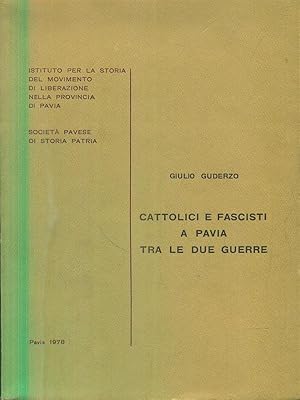 Bild des Verkufers fr Cattolici e fascisti a Pavia tra le due guerre zum Verkauf von Librodifaccia