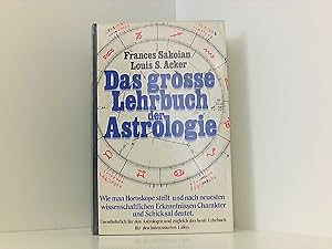 Bild des Verkufers fr Frances Sakoian: Das grosse Lehrbuch der Astrologie - Wie man Horoskope stellt und nach neuesten wissenschaftlichen Erkenntnissen Charakter und Schicksal deutet zum Verkauf von Book Broker