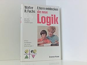 Eltern entdecken die neue Logik. ( Eltern entdecken die neue Mathematik, II.)