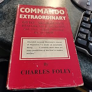 Imagen del vendedor de Commando Extraordinary. Otto Skorzeny's Remarkable Exploits And Their Urgent Meaning For Us NOW a la venta por SGOIS