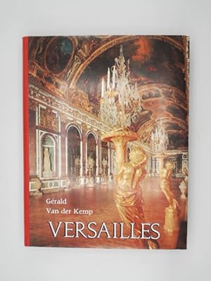 Versailles. Text: Gérald van der Kemp. Aus d. Franz. von Elisabeth Lysiak. Photogr.: Jacques Gira...