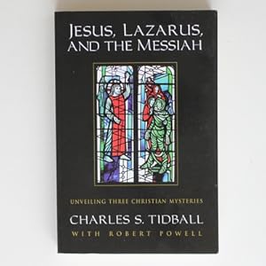 Seller image for Jesus, Lazarus, and the Messiah: Unveiling Three Christian Mysteries for sale by Fireside Bookshop