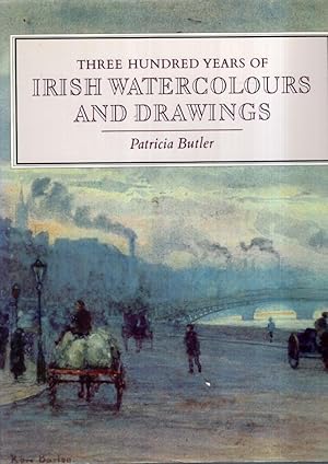 Imagen del vendedor de Three Hundred Years of Irish Watercolours and Drawings a la venta por High Street Books