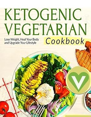 Seller image for Vegetarian Keto Diet For Beginners - A Detailed Cookbook with Delicious Recipes to Lose Weight Naturally with Tasty Seasonal Dishes and the Complete Guide to Always Stay Fit (Paperback) for sale by AussieBookSeller