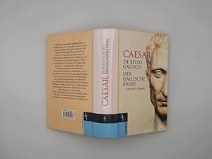 Der gallische Krieg : Lateinisch-Deutsch. G. Julius Caesar. Hrsg. von Otto Schönberger