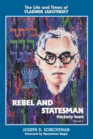 Imagen del vendedor de Rebel and Statesman-the Early Years : The Life and Times of Vladimir Jabotinsky a la venta por GreatBookPrices