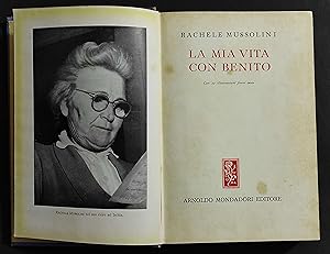 La Mia Vita con Benito - R. Mussolini - Ed. Mondadori - 1948 I Ed.