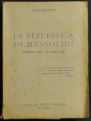 La Repubblica di Mussolini - F. Bellotti - Ed. Zagara - 1947