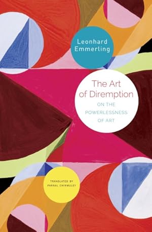 Imagen del vendedor de Art of Diremption : On the Powerlessness of Art a la venta por GreatBookPrices