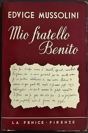 Mio Fratello Benito - E. Mussolini - Ed. La Fenice - 1957