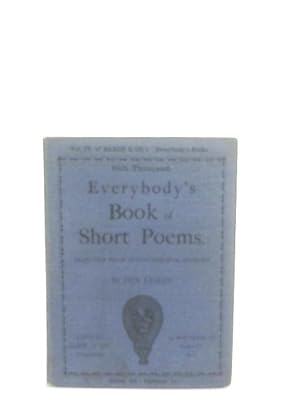 Immagine del venditore per Everybody's Book Of Short Poems Selected From Out-Of-The-Way Sources venduto da World of Rare Books