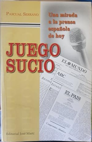 Bild des Verkufers fr JUEGO SUCIO. UNA MIRADA A LA PRENSA ESPAOLA DE HOY. zum Verkauf von Libreria Lopez de Araujo