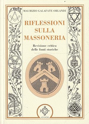 Immagine del venditore per Riflessioni sulla Massoneria. Revisione critica delle fonti storiche venduto da Messinissa libri