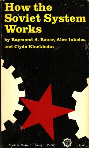 Imagen del vendedor de How the Soviet System Works: Cultural, Psychological & Social Themes, V-705 Vintage Russian Library Raymond A. Bauer, Alex Inkeles, Clyde Kluckhorn a la venta por Redux Books