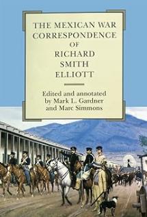 The Mexican War Correspondence of Richard Smith Elliott